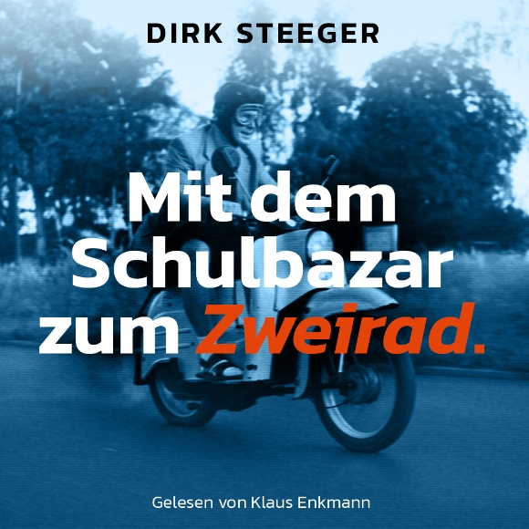 Dirk Steeger - Mit dem Schulbazar zum Zweirad. Gelesen von Klaus Enkmann